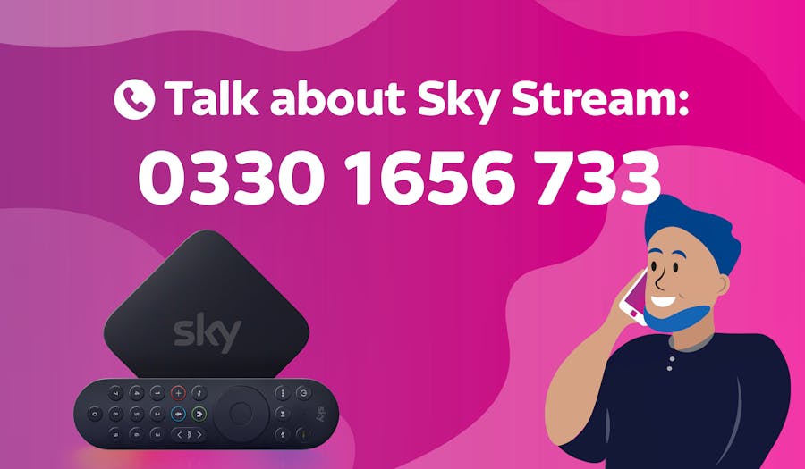 Illustration with Sky Stream box and a smiling person making a phone call. The illustration includes text which says 'Talk about Sky Stream: 0330 1656 733'.